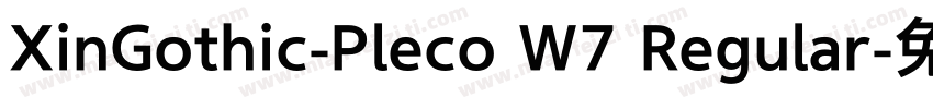XinGothic-Pleco W7 Regular字体转换
